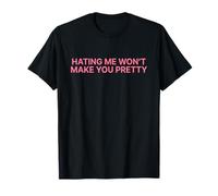 Hating Me Won't Make You Pretty Y2k Aesthetic Iconic Slogan T-Shirt