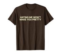 Hating Me Won't Make You Pretty Y2k Aesthetic Iconic Slogan T-Shirt