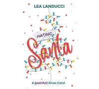 Hating SANTA: A (painful) Xmas carol