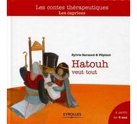 Sylvie Sarzaud, Pépinot – Hatouh veut tout : Les caprices – À partir de 6 ans – Broché