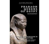 Hatshepsut - Builder of a Kingdom in a King’s Attire: The Longest Reigning Female Pharaoh in Ancient Egypt | One of the Most Powerful Pharaoh-Queens