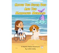 Hattie The Super Dog And The Marooned Mermaid