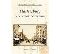 Hattiesburg In Vintage Postcards, The Postcard History Series Reagan L. Grimsley (Auteur)