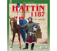 Hattin 1187 : l'inévitable défaite des croisés - André Jouineau - Histoire Et Collections - broché - Etude