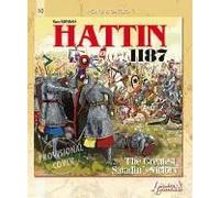Hattin 1187: The Inevitable Defeat Of The Crusaders