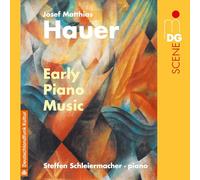 Hauer: Early Piano Music Steffen Schleiermacher