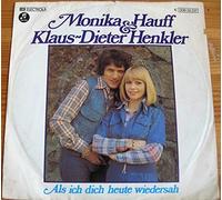 Hauff, Monika und Klaus-Dieter Henkler - Als ich Dich heute wiedersah - Ging ein Mädchen in den Wald