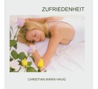 Haug,Christian Maria - Zufriedenheit
