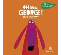 Haughton, Chris - Que d'histoires ! CP Série 3 - Oh non George ! (2016)