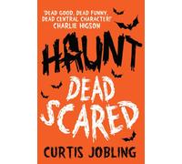 Curtis Jobling – Haunt: Dead Scared (Volume 1)