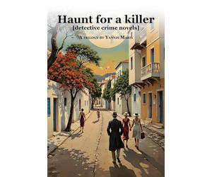Haunt for a killer: [detective crime novels] A trilogy by Yannis Maris