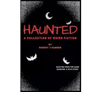 Haunted: A Collection of Weird Fiction