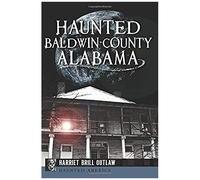Haunted Baldwin County, Alabama