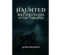 Haunted Battlefields of the Carolinas