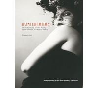 Haunted Bauhaus: Occult Spirituality, Gender Fluidity, Queer Identities, and Radical Politics