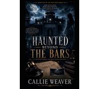 Haunted Beyond The Bars