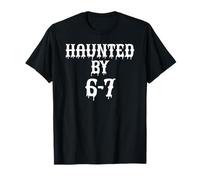 Haunted by 6 7 Halloween Funny Six Seven Meme Gen Alpha Z 67 T-Shirt