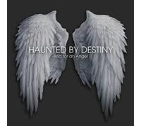 Haunted by Destiny - Aria for an Angel [Import]