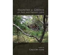 Haunted By Ghosts Of Past And Present Love