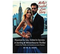 Haunted By Lies, Veiled In Secrets: A Sterling & Winterbourne Thriller: A Dark City Thriller, An Enemies-To-Lovers Mystery