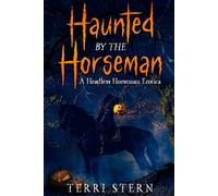 Haunted by the Horseman: A Headless Horseman Erotica