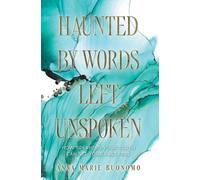 Haunted By Words Left Unspoken