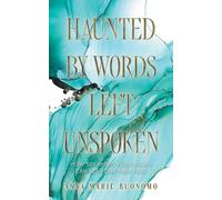 Haunted By Words Left Unspoken