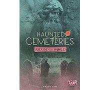 Haunted Cemeteries Around The World