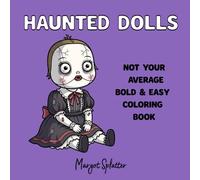 Haunted Dolls: Not Your Average Bold & Easy Coloring Book