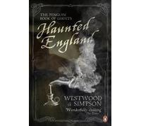 Haunted England: The Penguin Book of Ghosts by And Simpson Westwood [Paperback]