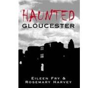 Haunted Gloucester - Rosemary Harvey - The History Press Ltd - Livre en Anglais - Paperback Rosemary HarveyRosemary Harvey (Auteur)