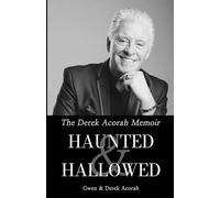 Haunted & Hallowed - The Derek Acorah Memoir