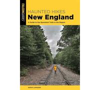 Haunted Hikes New England A Guide to the Spookiest Trails in the Region - Sarah Lamagna - Falcon Guides - ebook (ePub) - Livre