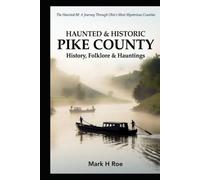 Haunted & Historic Pike County: History, Folklore & Hauntings