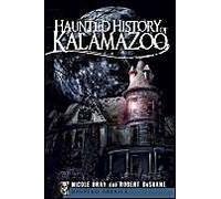 Haunted History Of Kalamazoo