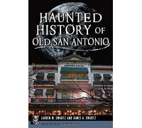 Haunted History Of Old San Antonio