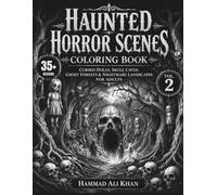 Haunted Horror Scenes Coloring Book: 35+ Cursed Dolls, Skull Caves, Ghost Forests & Nightmare Landscapes for Adults | Vol. 2