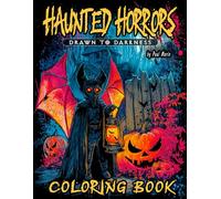 Haunted Horrors: Drawn to Darkness Coloring Book: Collection of 50 Eerie Adult Coloring Scenes