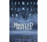 Haunted Hotels: 100 True Horror Stories of Ghost Guests and Cursed Inns