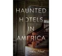 Haunted Hotels in America by Dr. Robin Mead Dr. Robin Mead (Auteur)
