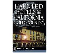 Haunted Hotels Of The California Gold Country