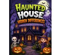 Haunted House Hidden Differences: A Halloween Puzzle Book for the Whole Family: Family-Friendly Halloween Puzzles with Cozy Haunted Houses, Friendly ... Graveyards, Parties and Autumn Night Scenes