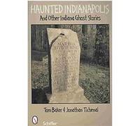 Haunted Indianapolis Jonathan Titchenal, Tom Baker (Auteur)