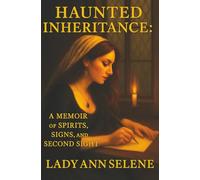 Haunted Inheritance: A Memoir of Spirits, Signs, and Second Sight