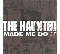 Haunted - Made Me Do It