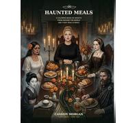 Haunted Meals: A Coloring Book of Ghosts From Around the World and Their True Stories