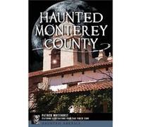 Haunted Monterey County by Patrick Whitehurst & Illustrated by Paul Van de Carr Patrick Whitehurst Illustrated by Paul Van de Carr (Auteur)