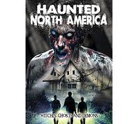 Haunted North America: Witches Ghosts & Demons