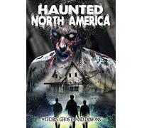 Haunted North America: Witches Ghosts & Demons [Dvd]