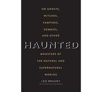 Haunted: On Ghosts, Witches, Vampires, Zombies, and Other Monsters of the Natural and Supernatural Worlds - [Version Originale] Inconnu (Auteur)